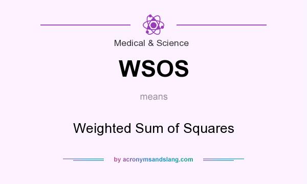 What does WSOS mean? It stands for Weighted Sum of Squares