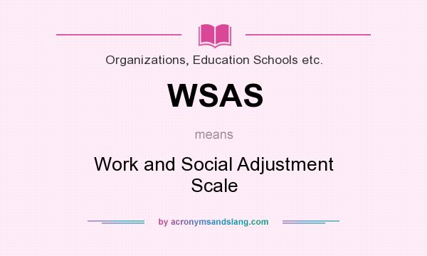 What does WSAS mean? It stands for Work and Social Adjustment Scale