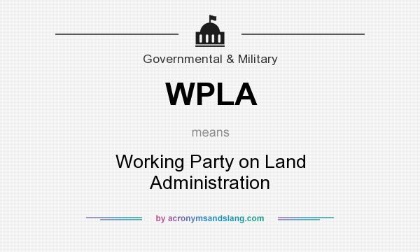 What does WPLA mean? It stands for Working Party on Land Administration