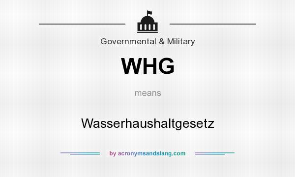 What does WHG mean? It stands for Wasserhaushaltgesetz