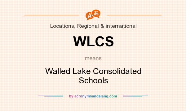 What does WLCS mean? It stands for Walled Lake Consolidated Schools
