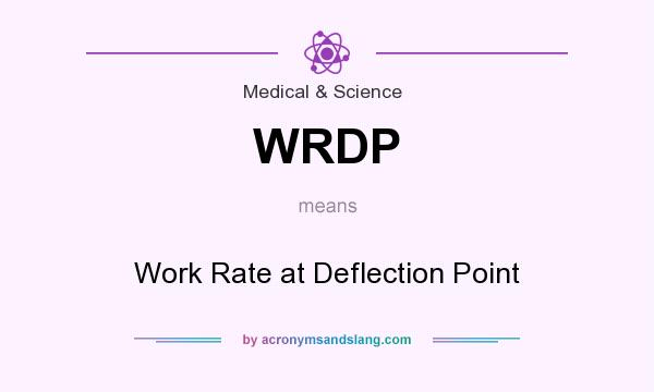 What does WRDP mean? It stands for Work Rate at Deflection Point
