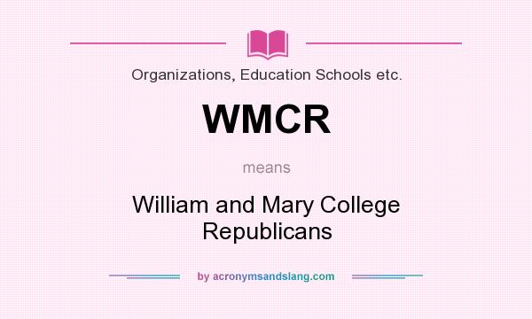 What does WMCR mean? It stands for William and Mary College Republicans