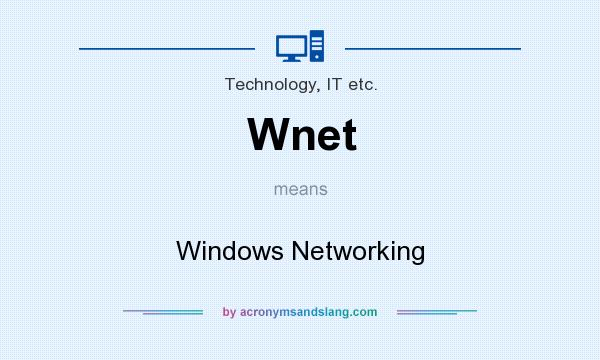What does Wnet mean? It stands for Windows Networking