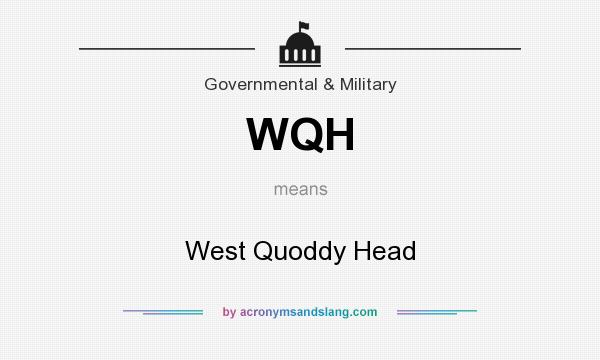 What does WQH mean? It stands for West Quoddy Head