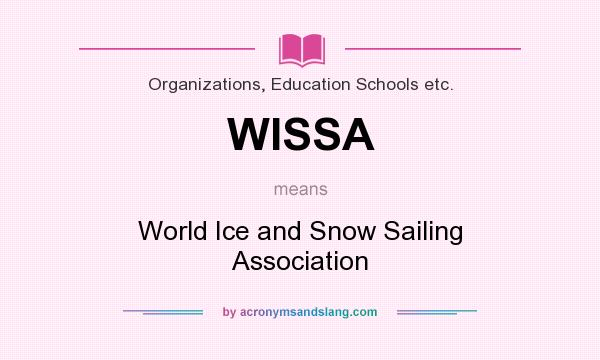 What does WISSA mean? It stands for World Ice and Snow Sailing Association