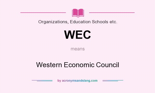 What does WEC mean? It stands for Western Economic Council