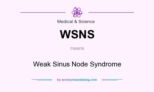 What does WSNS mean? It stands for Weak Sinus Node Syndrome