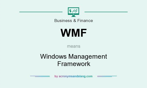 What does WMF mean? It stands for Windows Management Framework