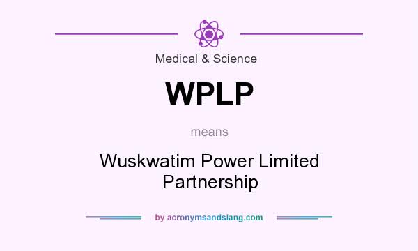 What does WPLP mean? It stands for Wuskwatim Power Limited Partnership