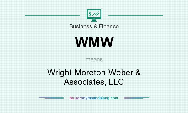 What does WMW mean? It stands for Wright-Moreton-Weber & Associates, LLC