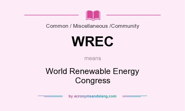 What does WREC mean? It stands for World Renewable Energy Congress