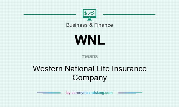 What does WNL mean? It stands for Western National Life Insurance Company