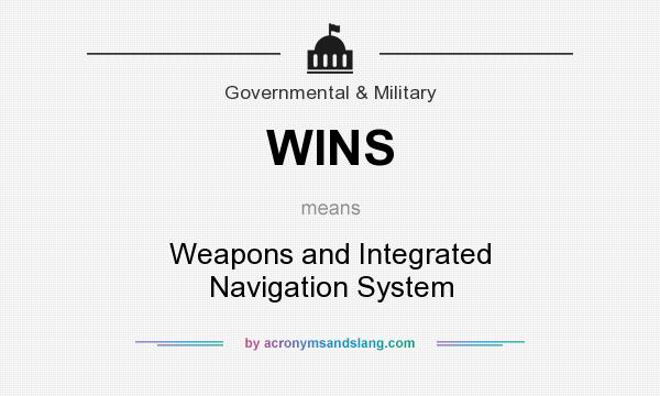 What does WINS mean? It stands for Weapons and Integrated Navigation System