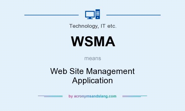 What does WSMA mean? It stands for Web Site Management Application