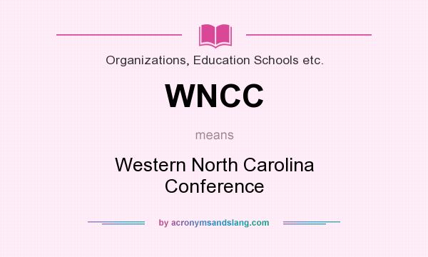 What does WNCC mean? It stands for Western North Carolina Conference