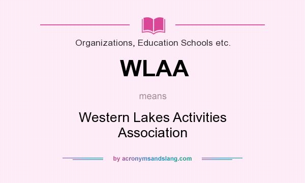 What does WLAA mean? It stands for Western Lakes Activities Association