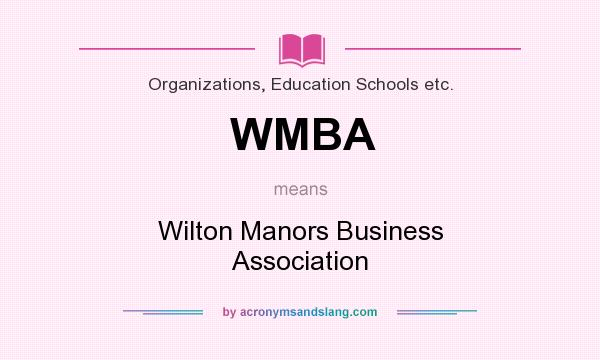 What does WMBA mean? It stands for Wilton Manors Business Association