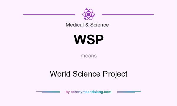 What does WSP mean? It stands for World Science Project