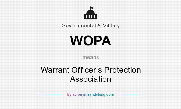 What does WOPA mean? It stands for Warrant Officer’s Protection Association