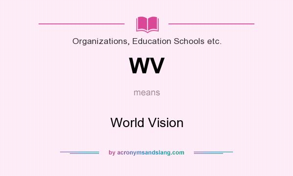 What does WV mean? It stands for World Vision