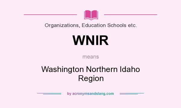 What does WNIR mean? It stands for Washington Northern Idaho Region