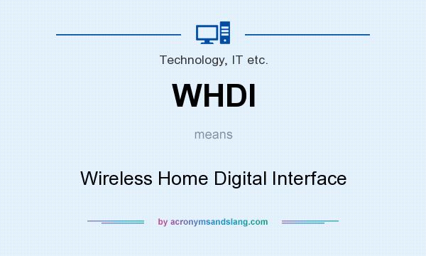 What does WHDI mean? It stands for Wireless Home Digital Interface