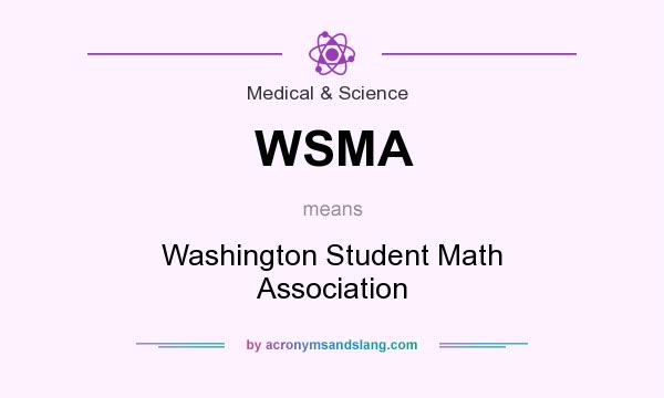 What does WSMA mean? It stands for Washington Student Math Association