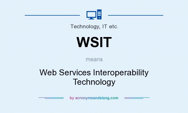 What does WSIT mean? It stands for Web Services Interoperability Technology