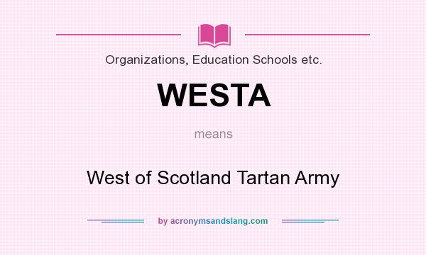 What does WESTA mean? It stands for West of Scotland Tartan Army