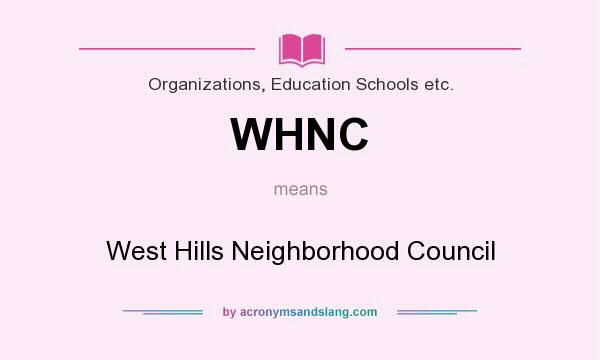 What does WHNC mean? It stands for West Hills Neighborhood Council