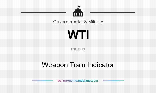 What does WTI mean? It stands for Weapon Train Indicator
