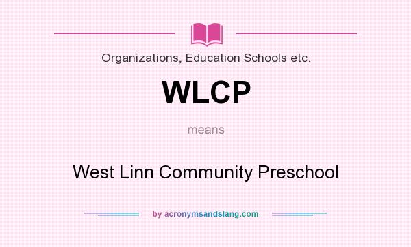 What does WLCP mean? It stands for West Linn Community Preschool