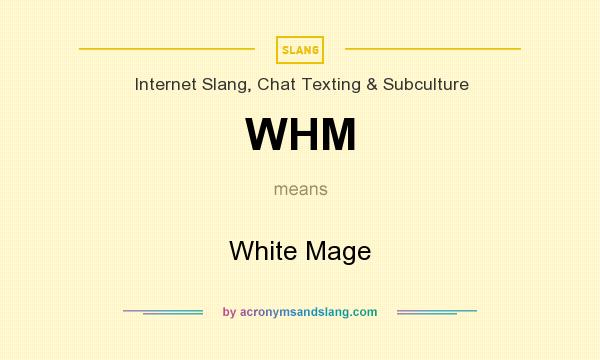 What does WHM mean? It stands for White Mage