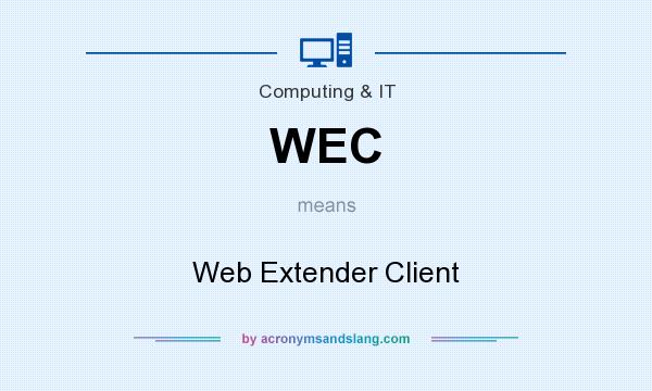 What does WEC mean? It stands for Web Extender Client