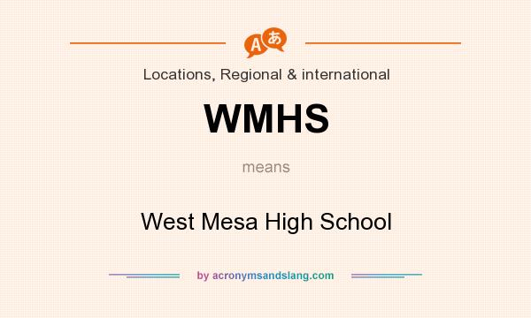 What does WMHS mean? It stands for West Mesa High School