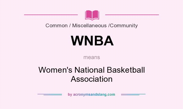 What does WNBA mean? It stands for Women`s National Basketball Association