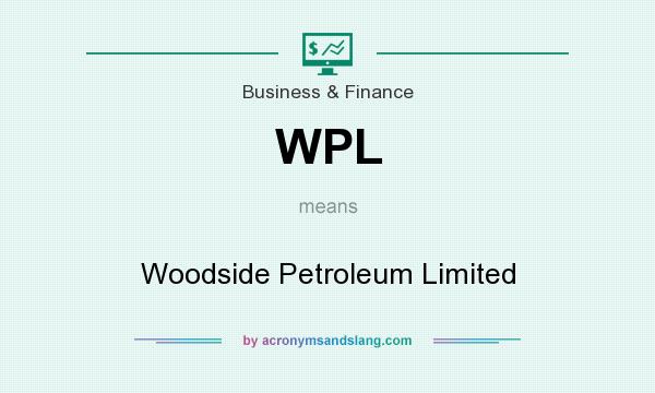 What does WPL mean? It stands for Woodside Petroleum Limited