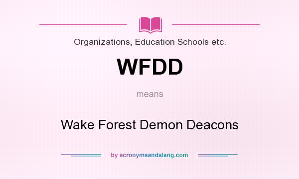 What does WFDD mean? It stands for Wake Forest Demon Deacons