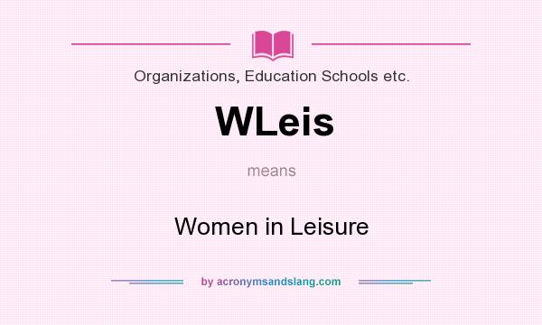 What does WLeis mean? It stands for Women in Leisure