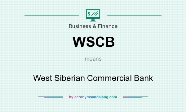 What does WSCB mean? It stands for West Siberian Commercial Bank