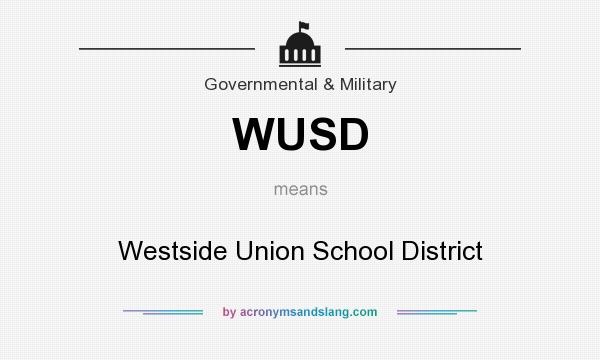 What does WUSD mean? It stands for Westside Union School District