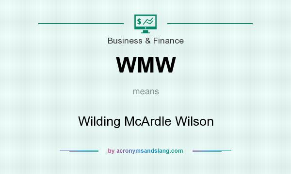 What does WMW mean? It stands for Wilding McArdle Wilson