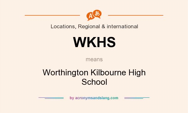 What does WKHS mean? It stands for Worthington Kilbourne High School