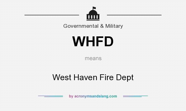 What does WHFD mean? It stands for West Haven Fire Dept