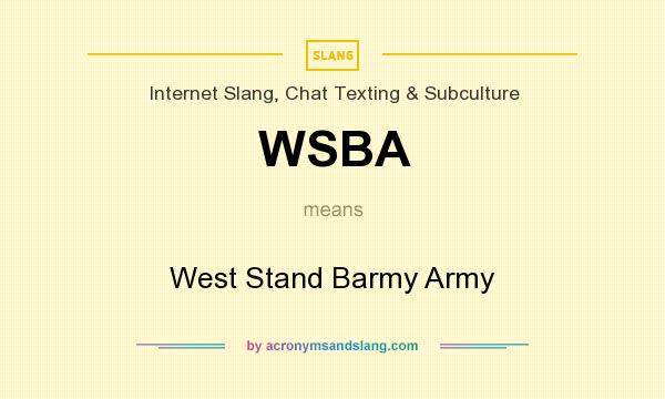 What does WSBA mean? It stands for West Stand Barmy Army