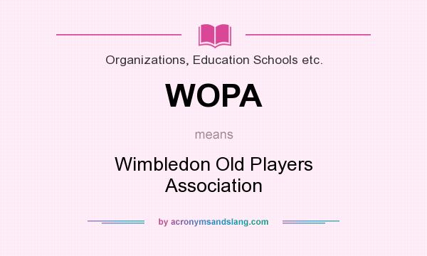What does WOPA mean? It stands for Wimbledon Old Players Association