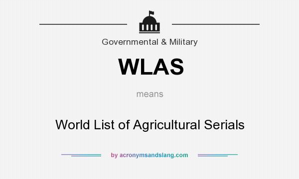 What does WLAS mean? It stands for World List of Agricultural Serials