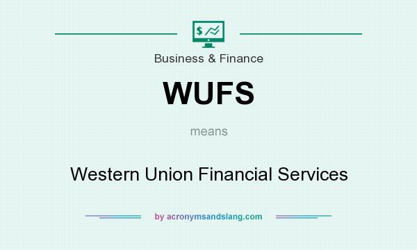 What does WUFS mean? It stands for Western Union Financial Services