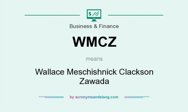 What does WMCZ mean? It stands for Wallace Meschishnick Clackson Zawada
